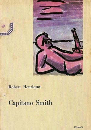 Robert Henriques, Capitano Smith